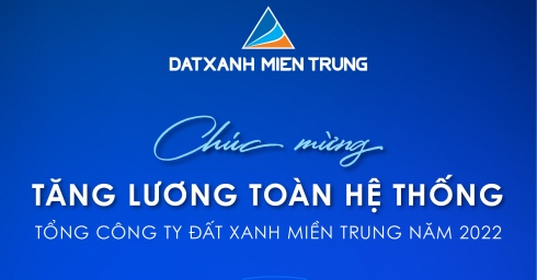 tong-cong-ty-dat-xanh-mien-trung-tang-luong-toan-he-thong-cuoi-nam-2021